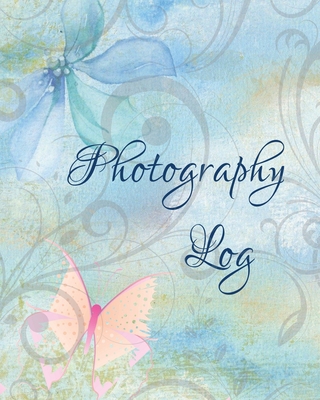 Photography Log: Photoshoot Record Book And Org... 1649443315 Book Cover