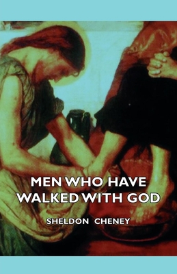 Men Who Have Walked with God - Being the Story ... 1406736538 Book Cover