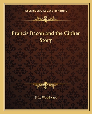 Francis Bacon and the Cipher Story 1162579811 Book Cover