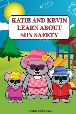 Katie and Kevin Learn about Sun Safety B09PHHFHS9 Book Cover