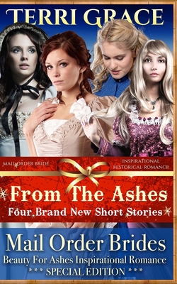 Mail Order Bride: From The Ashes: Inspirational... 1534951172 Book Cover