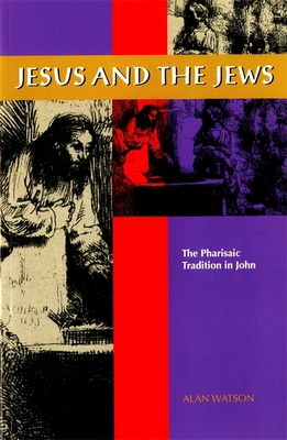 Jesus and the Jews: The Pharisaic Tradition in ... 0820341517 Book Cover