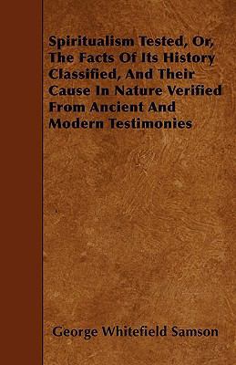 Spiritualism Tested, Or, the Facts of Its Histo... 1445591650 Book Cover