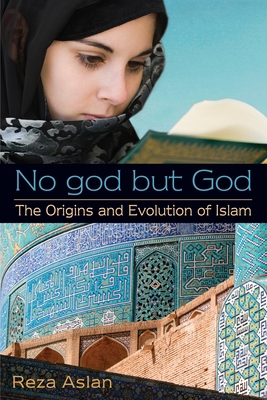 No god but God: The Origins and Evolution of Islam 0385739761 Book Cover