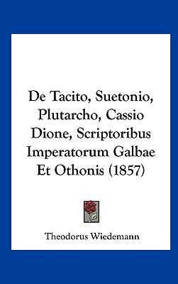 de Tacito, Suetonio, Plutarcho, Cassio Dione, S... [Latin] 1162354585 Book Cover