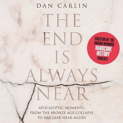 The End Is Always Near Lib/E: Apocalyptic Momen... 1094026018 Book Cover