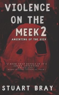 Violence on the meek 2: Anointing of the sick B0CCCXBCRC Book Cover