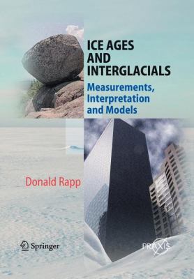Ice Ages and Interglacials: Measurements, Inter... 3642100511 Book Cover