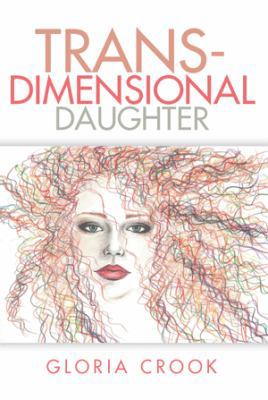 Trans-Dimensional Daughter 1499056842 Book Cover