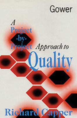 A Project-By-Project Approach to Quality: A Pra... 0566079259 Book Cover