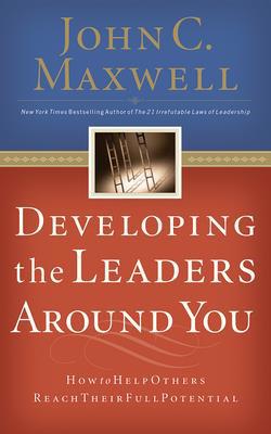 Developing the Leaders Around You: How to Help ... 1713505304 Book Cover