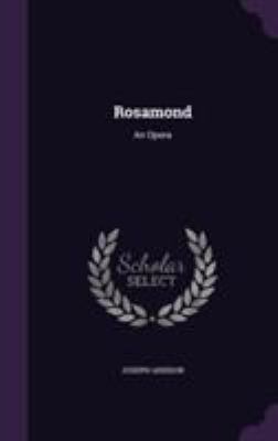 Rosamond: An Opera 1354983564 Book Cover
