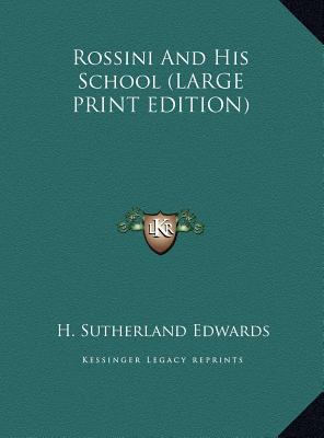 Rossini and His School [Large Print] 1169863302 Book Cover