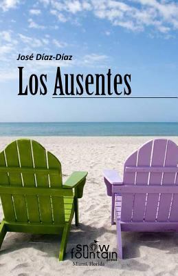 Los Ausentes [Spanish] 1496193423 Book Cover