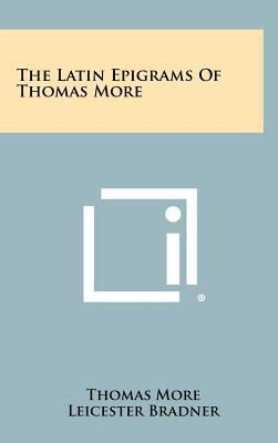 The Latin Epigrams of Thomas More 1258455129 Book Cover