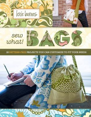 Sew What! Bags : 18 Pattern-Free Projects You C... B0082OM7WU Book Cover