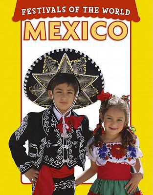 Festivals of the World: Mexico 1608701042 Book Cover
