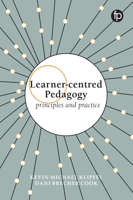 Learner-Centred Pedagogy: Principles and Practice 1783302542 Book Cover