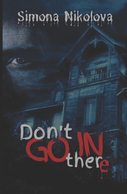 Don't go in there B09KN65ZJF Book Cover