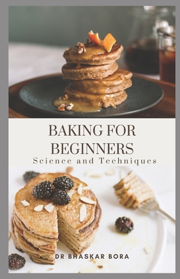 Baking for Beginners: Science and Techniques B0DQQ1WXS2 Book Cover