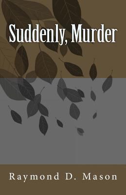 Suddenly, Murder 1460968522 Book Cover