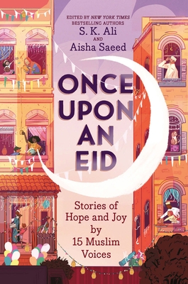 Once Upon an Eid: Stories of Hope and Joy by 15... 1419740830 Book Cover
