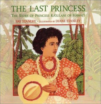 The Last Princess: The Story of Princess Kaiula... 0060292156 Book Cover