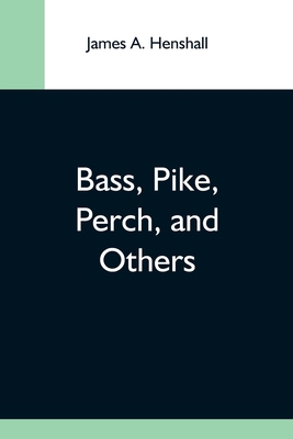 Bass, Pike, Perch, And Others 9354592759 Book Cover