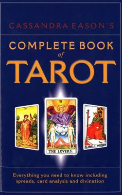 Cassandra Eason's Complete Book of Tarot: Every... 074992019X Book Cover