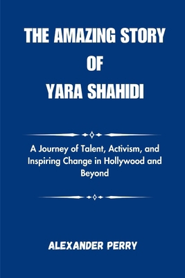 The Amazing Story of Yara Shahidi: A Journey of...            Book Cover