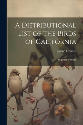 A Distributional List of the Birds of Californi... 1022705458 Book Cover