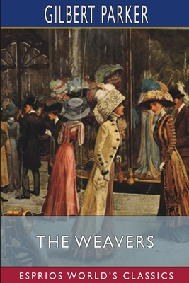 The Weavers (Esprios Classics) 1006341811 Book Cover