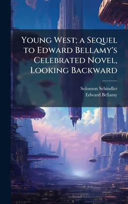 Young West; a Sequel to Edward Bellamy's Celebr... 1025174143 Book Cover