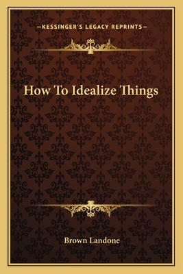 How To Idealize Things 1162823461 Book Cover