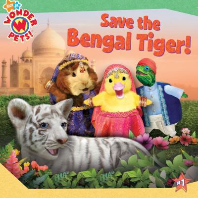 Save the Bengal Tiger! (Wonder Pets!) 1416964959 Book Cover