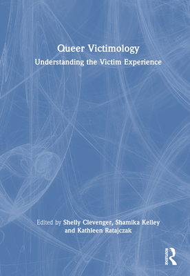 Queer Victimology: Understanding the Victim Exp... 1032510765 Book Cover
