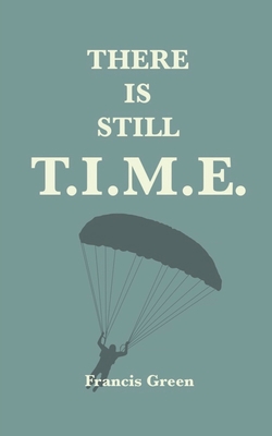There is Still T.I.M.E. B0851LZZZT Book Cover