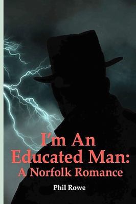 I'm an Educated Man: A Norfolk Romance 0999155008 Book Cover