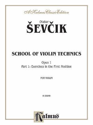 School of Violin Technics, Op. 1, Vol 1 (Kalmus... 0769286801 Book Cover