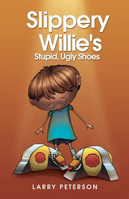Slippery Willie's Stupid, Ugly Shoes B0FW8DJSC9 Book Cover