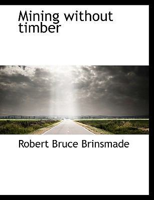 Mining Without Timber 1117913368 Book Cover