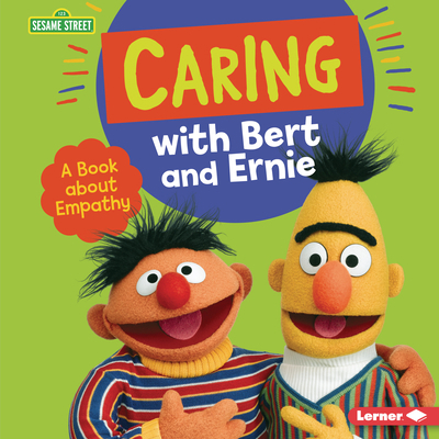Caring with Bert and Ernie: A Book about Empathy 172840391X Book Cover