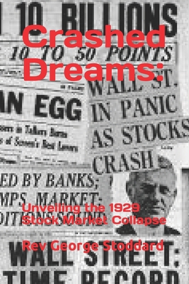 Crashed Dreams: : Unveiling the 1929 Stock Mark... B0CPJW86ZZ Book Cover