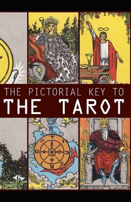The Pictorial Key To The Tarot Illustrated B08NF1PTQ8 Book Cover