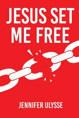 Jesus Set Me Free 1638449007 Book Cover