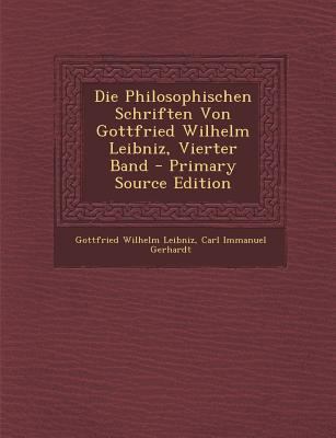 Die Philosophischen Schriften Von Gottfried Wil... [German] 1295551705 Book Cover
