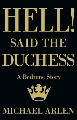 Hell! Said the Duchess 1939140528 Book Cover