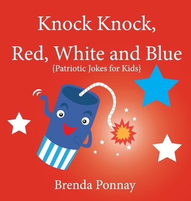 Knock Knock, Red, White, and Blue! 153242700X Book Cover