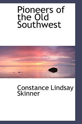 Pioneers of the Old Southwest 0559973977 Book Cover