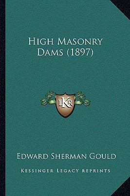 High Masonry Dams (1897) 1164119222 Book Cover